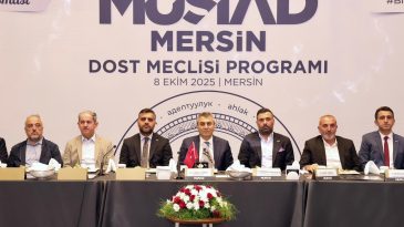 Vali Toros, MÜSİAD üyeleriyle Dost Meclisi’nde buluştu